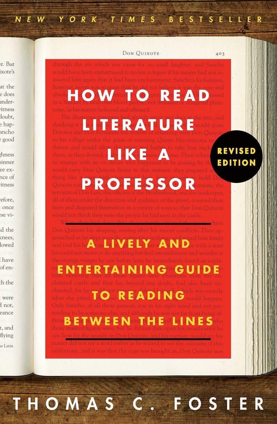 How to Read Literature Like a Professor: A Lively and Entertaining Guide to Reading Between the Lines (Revised Edition)
