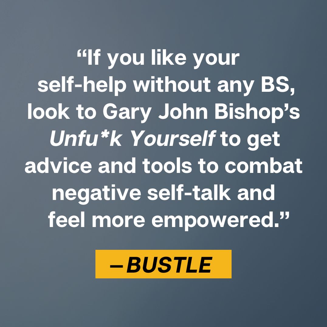 Unfu*k Yourself: Get Out of Your Head and into Your Life