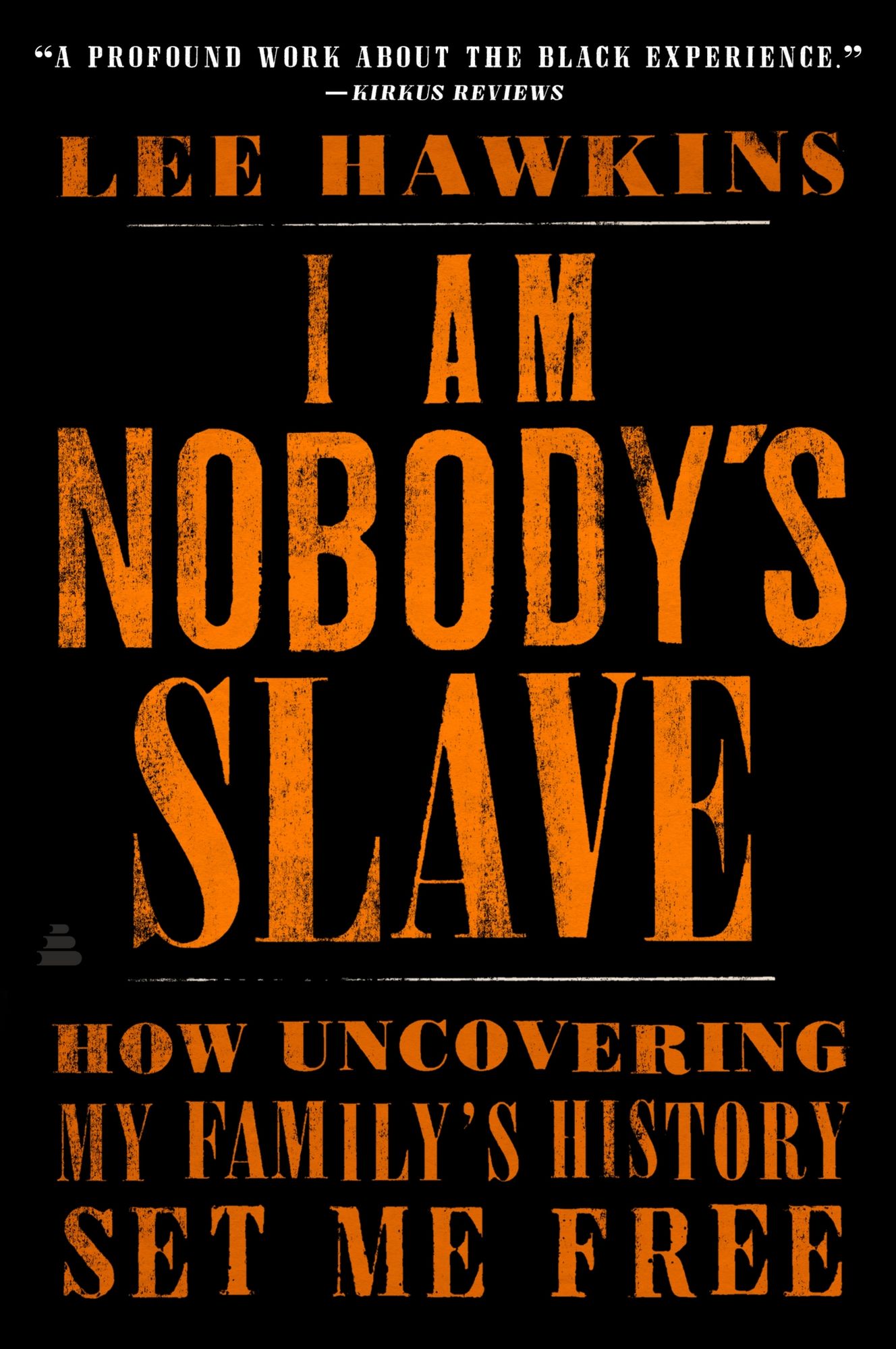 I Am Nobody's Slave: How Uncovering My Family's History Set Me Free