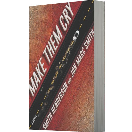 Make Them Cry: A Novel