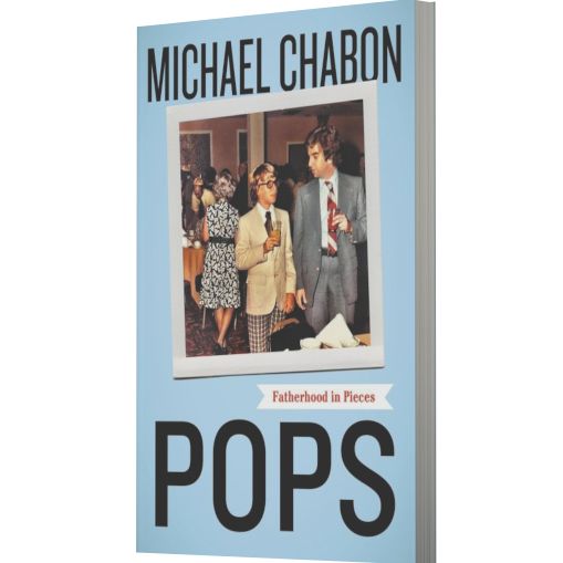 Pops: Fatherhood in Pieces