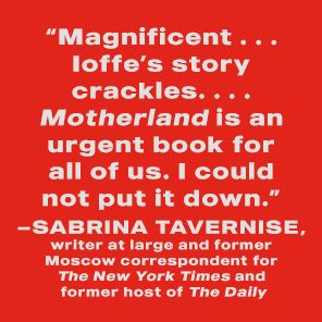 Motherland: A Feminist History of Modern Russia, from Revolution to Autocracy