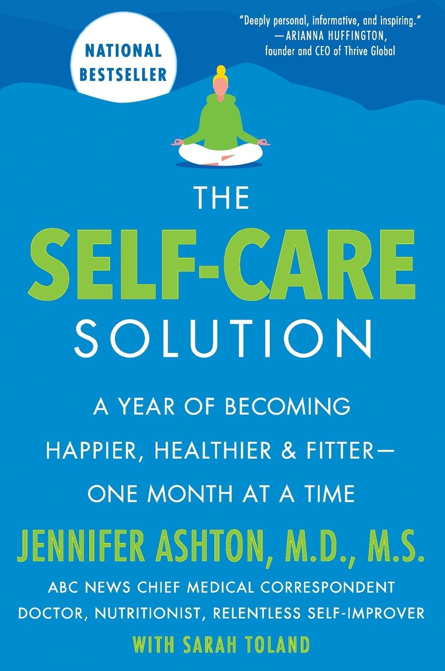 The Self-Care Solution: A Year of Becoming Happier, Healthier, and Fitter--One Month at a Time