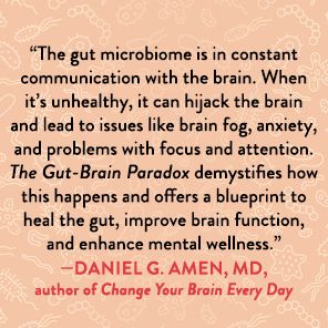 The Gut-Brain Paradox: Improve Your Mood, Clear Brain Fog, and Reverse Disease by Healing Your Microbiome