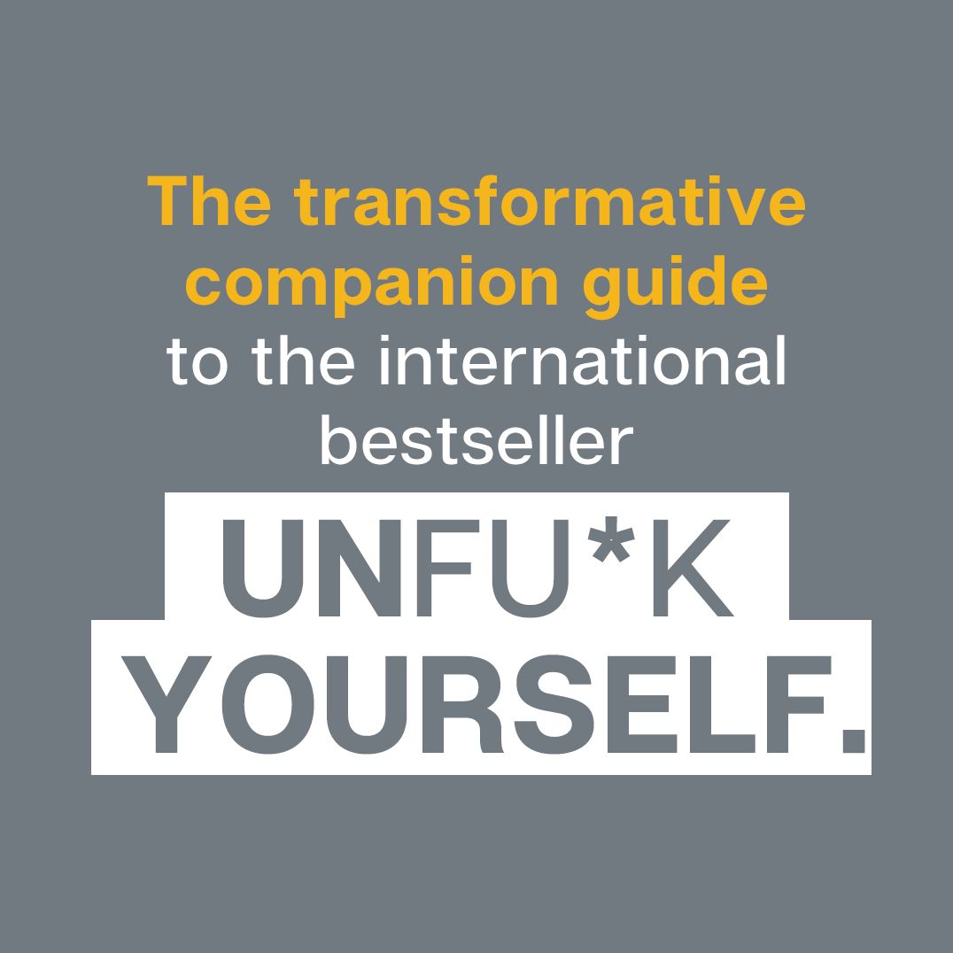 Do the Work: The Official Unrepentant, Ass-Kicking, No-Kidding, Change-Your-Life Sidekick to Unfu*k Yourself