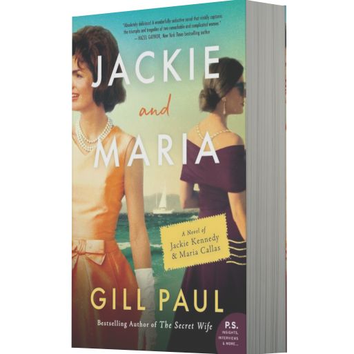 Jackie and Maria: A Novel of Jackie Kennedy & Maria Callas