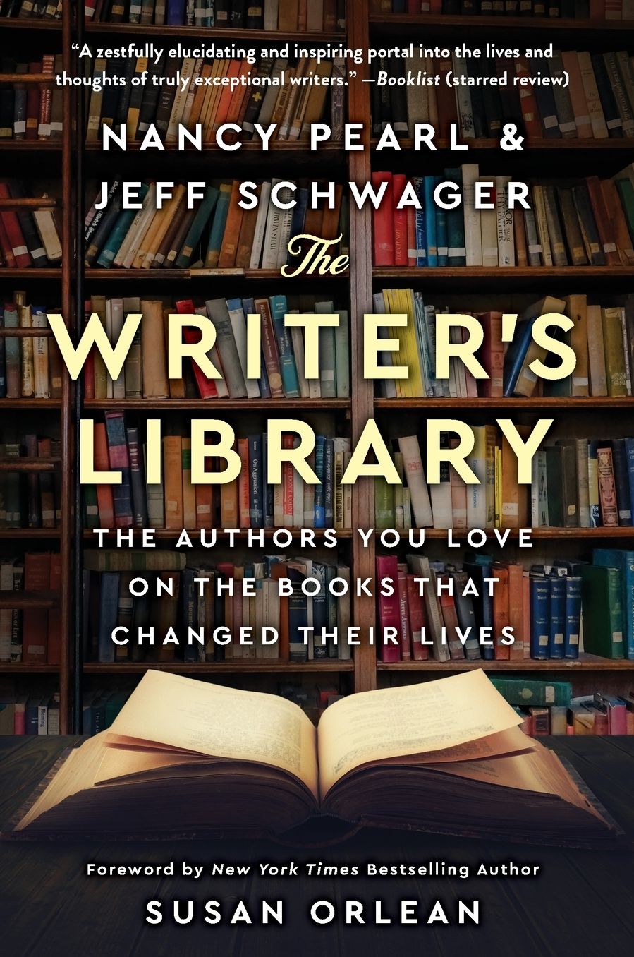 The Writer's Library: The Authors You Love on the Books That Changed Their Lives