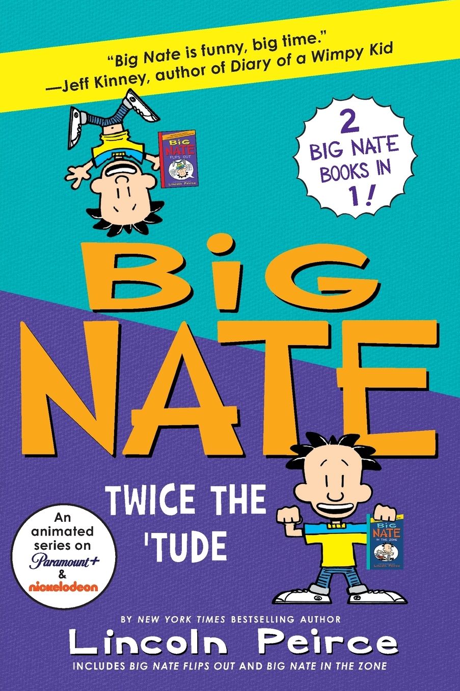 Big Nate: Twice the 'Tude: Big Nate Flips Out and Big Nate: In the Zone