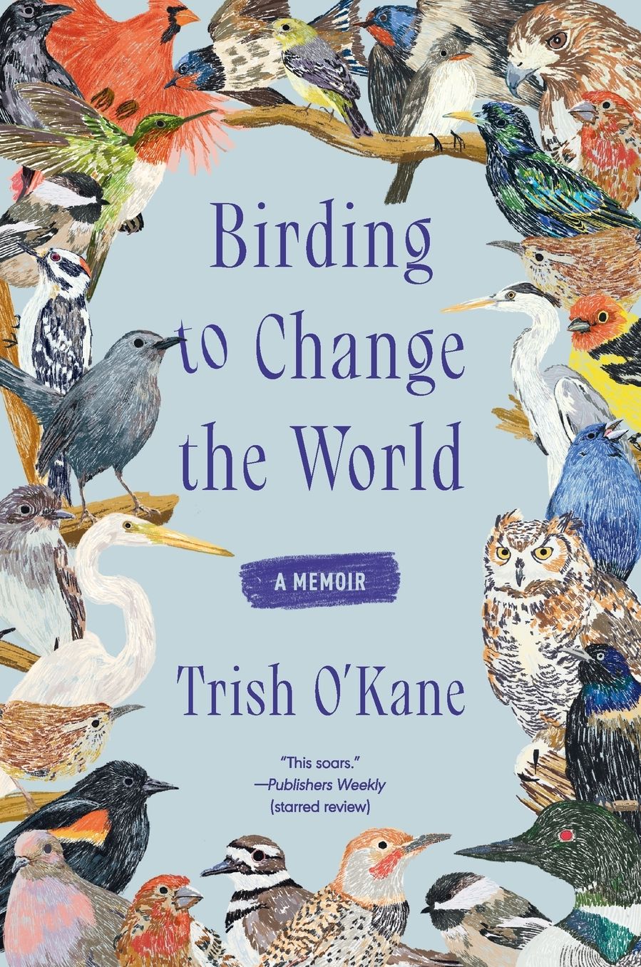 Birding to Change the World: A Memoir
