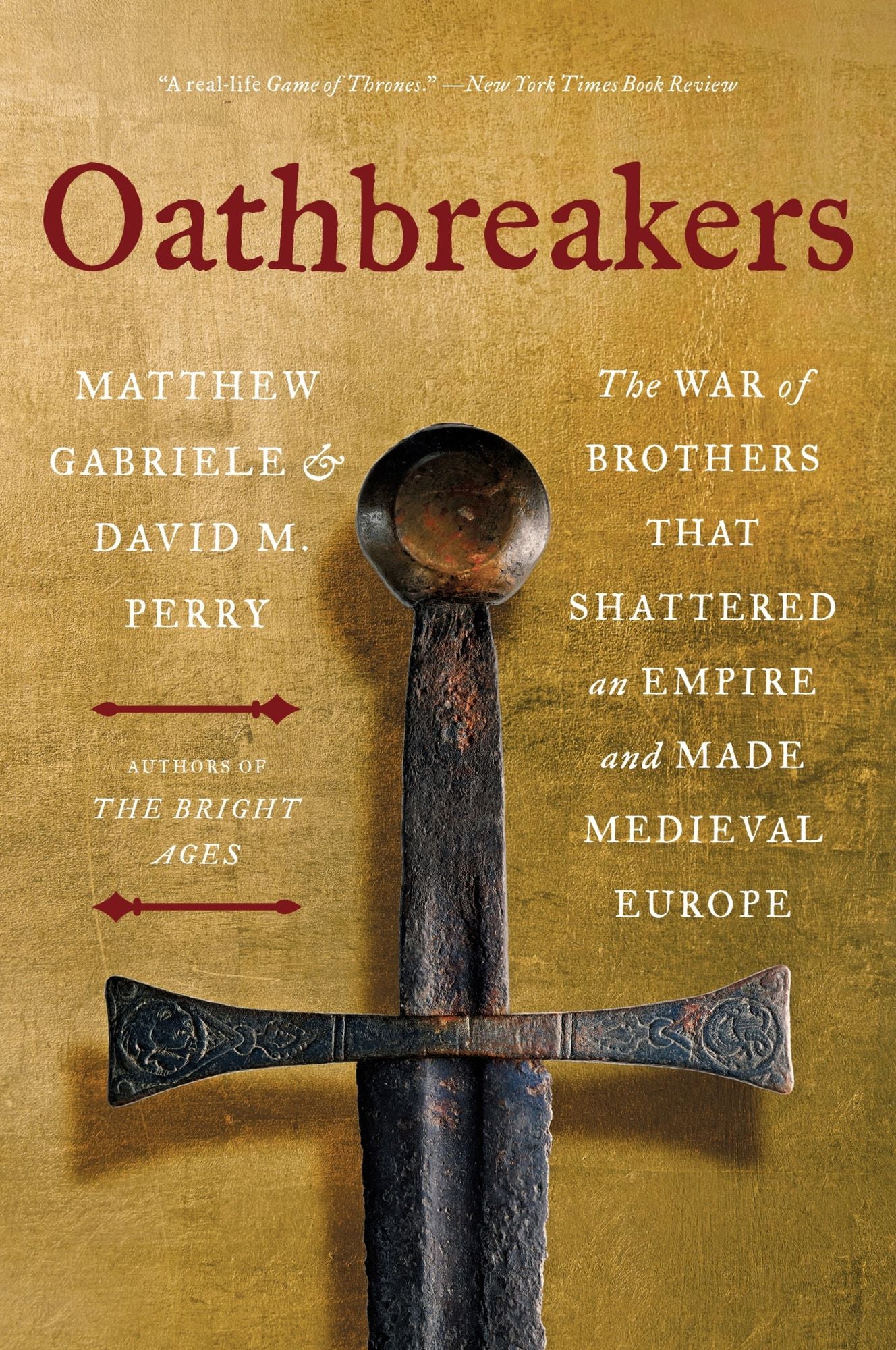 Oathbreakers: The War of Brothers That Shattered an Empire and Made Medieval Europe