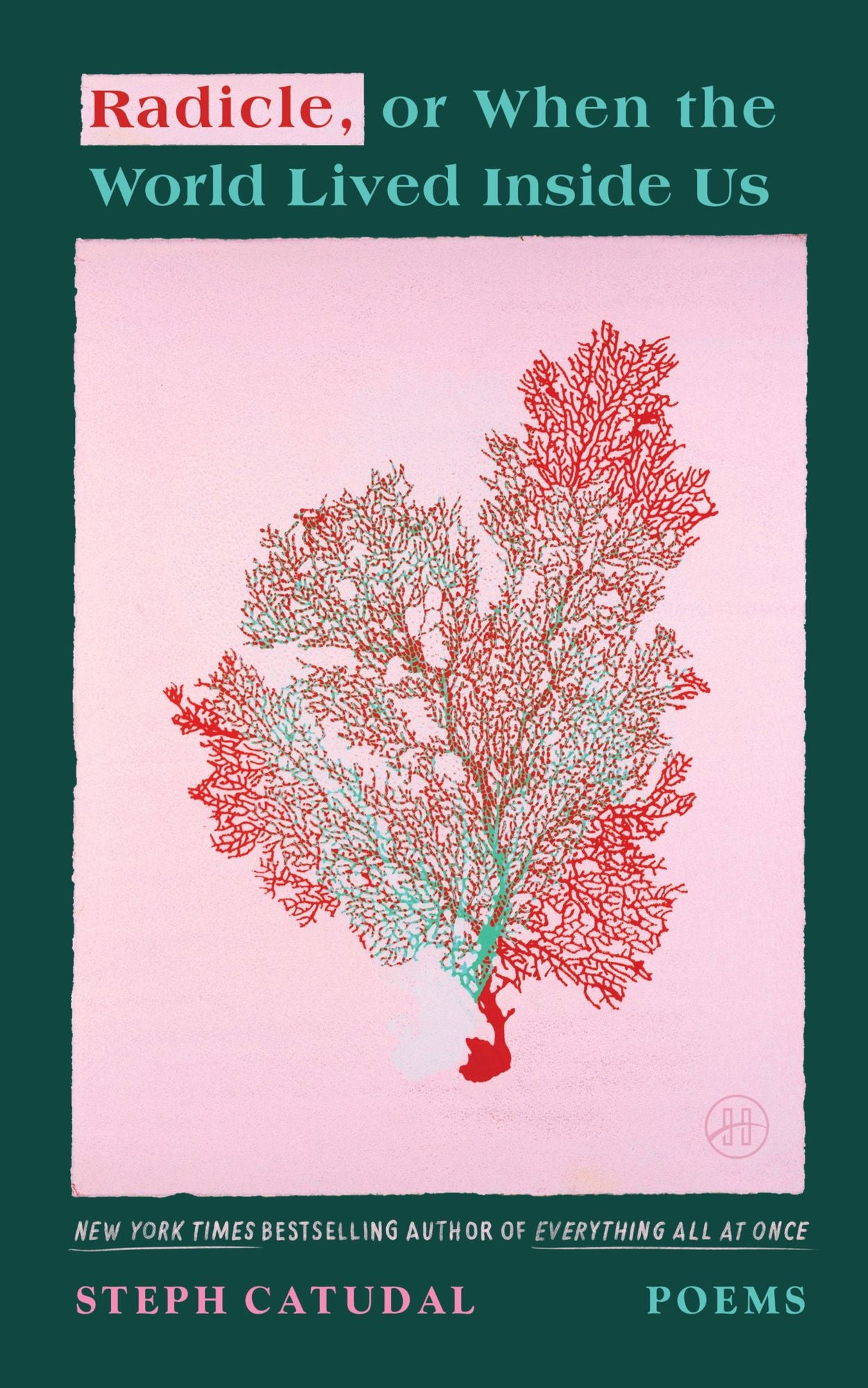 Radicle, or When the World Lived Inside Us: Poems