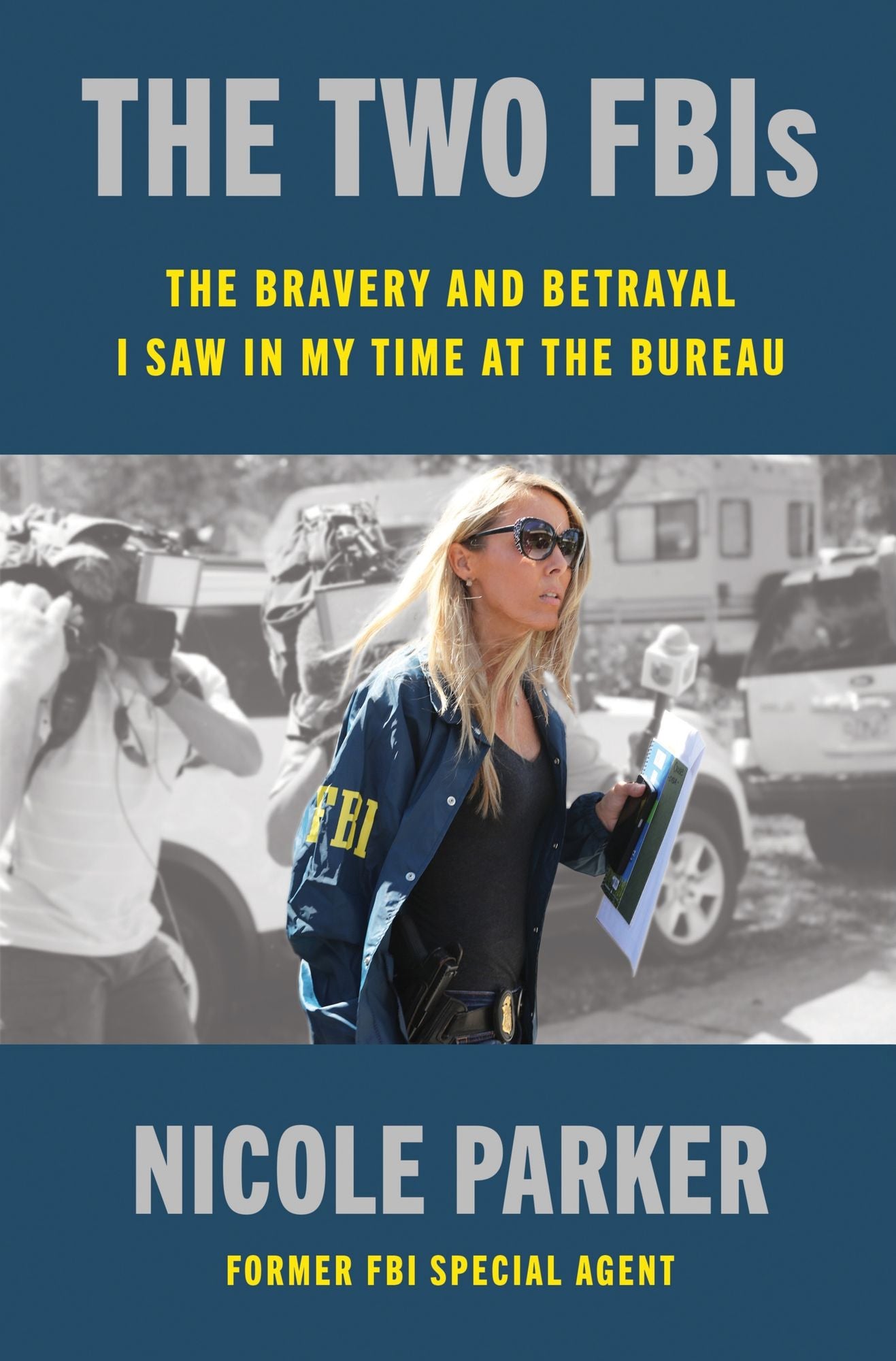 The Two FBIs: The Bravery and Betrayal I Saw in My Time at the Bureau
