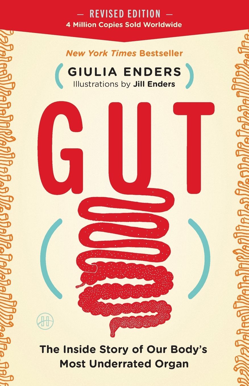 Gut: The Inside Story of Our Body's Most Underrated Organ
