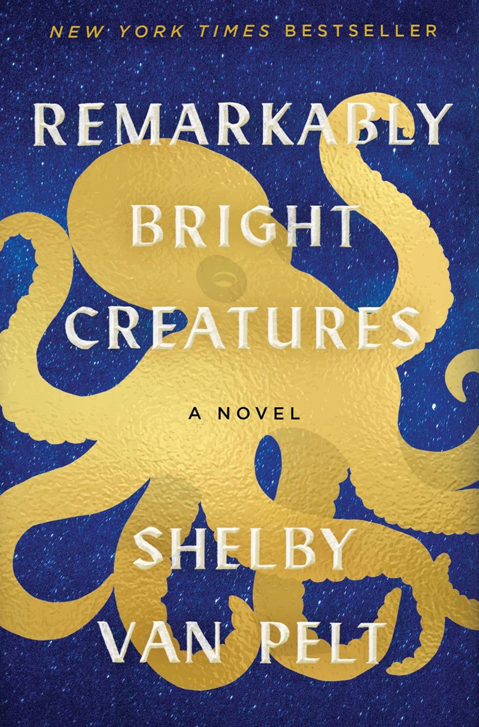 Remarkably Bright Creatures: A Novel