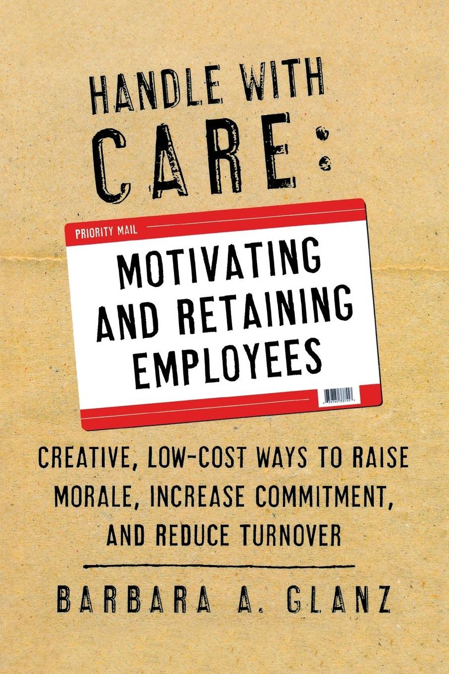 Handle with Care: Motivating and Retaining Employees