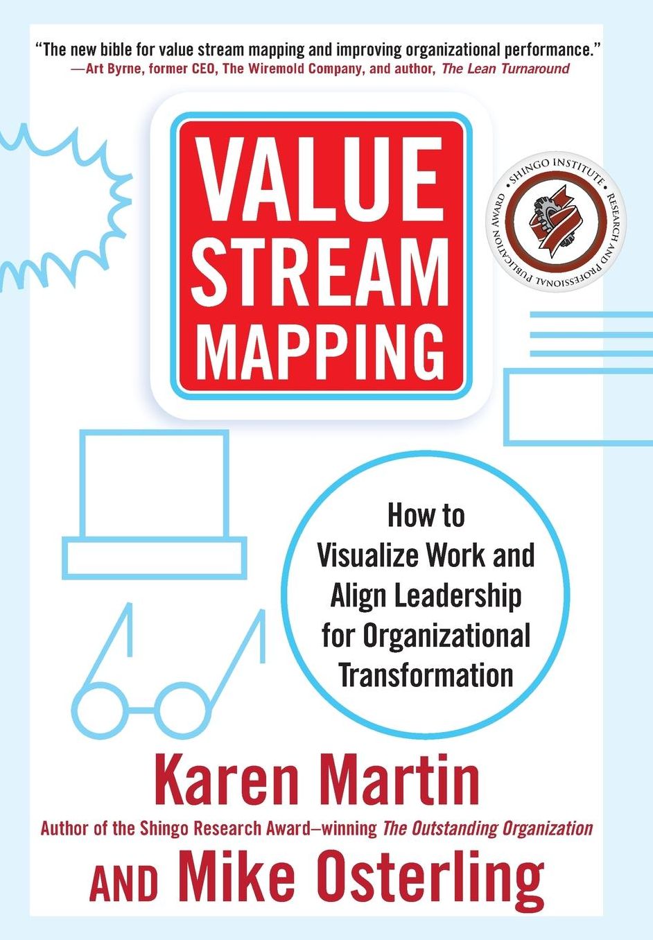 Value Stream Mapping: How to Visualize Work and Align Leadership for Organizational Transformation