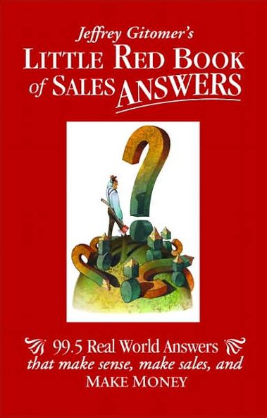 Jeffrey Gitomer's Little Red Book of Sales Answers