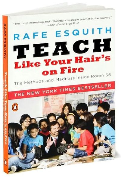 Teach Like Your Hair's on Fire: The Methods and Madness Inside Room 56