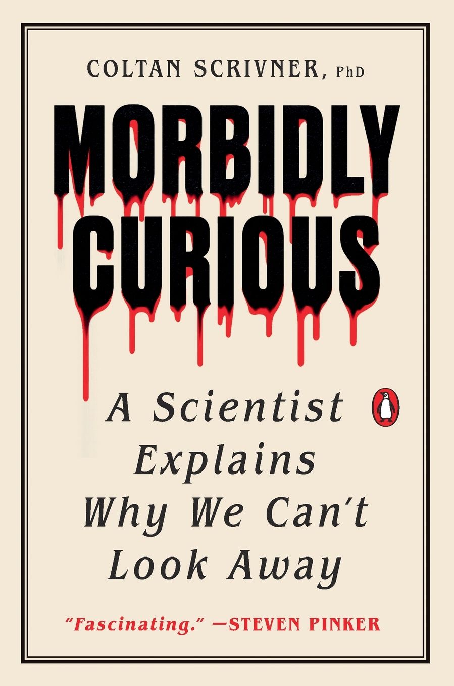 Morbidly Curious: A Scientist Explains Why We Can't Look Away