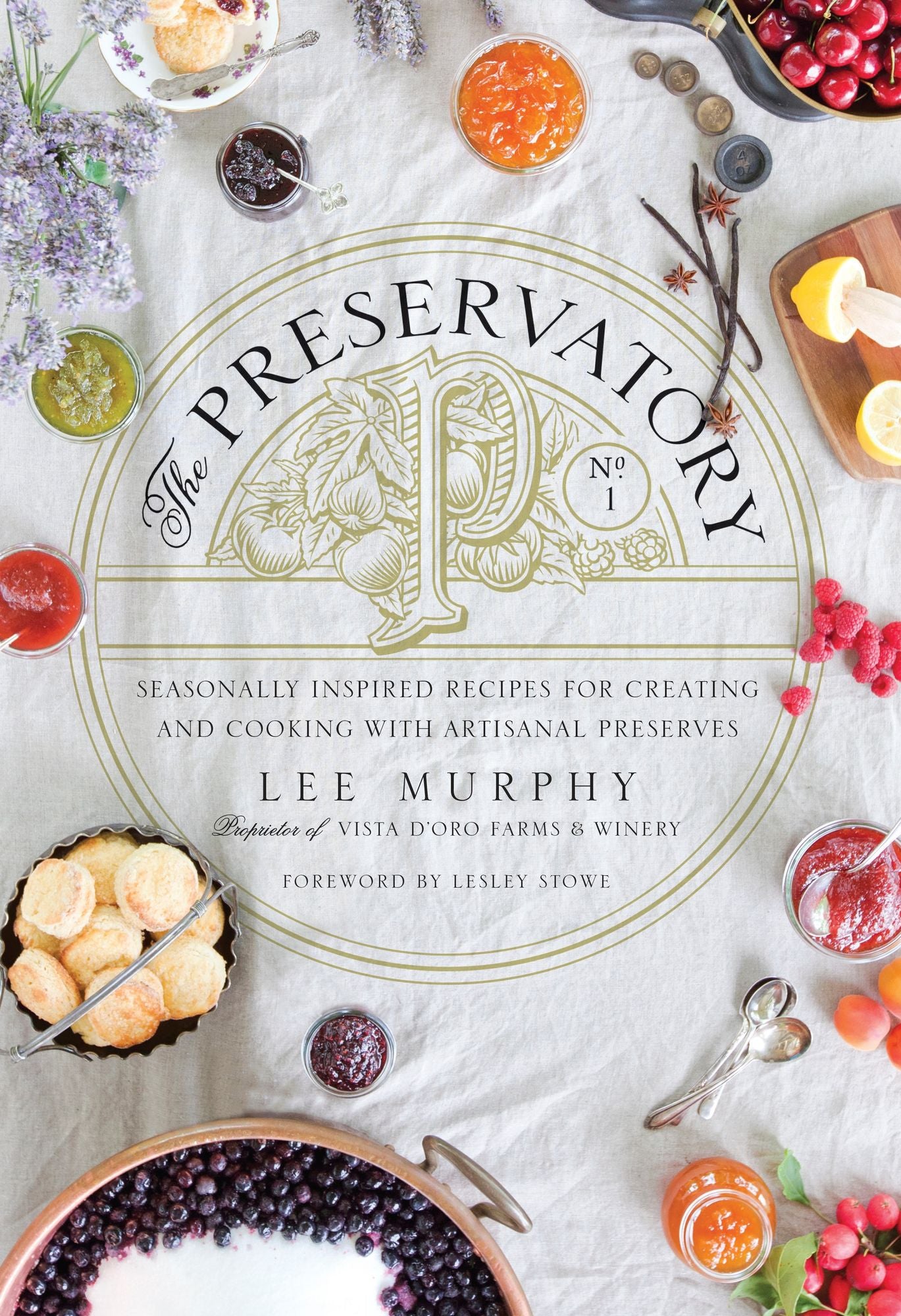 The Preservatory: Seasonally Inspired Recipes for Creating and Cooking with Artisanal Preserves: A Cookbook
