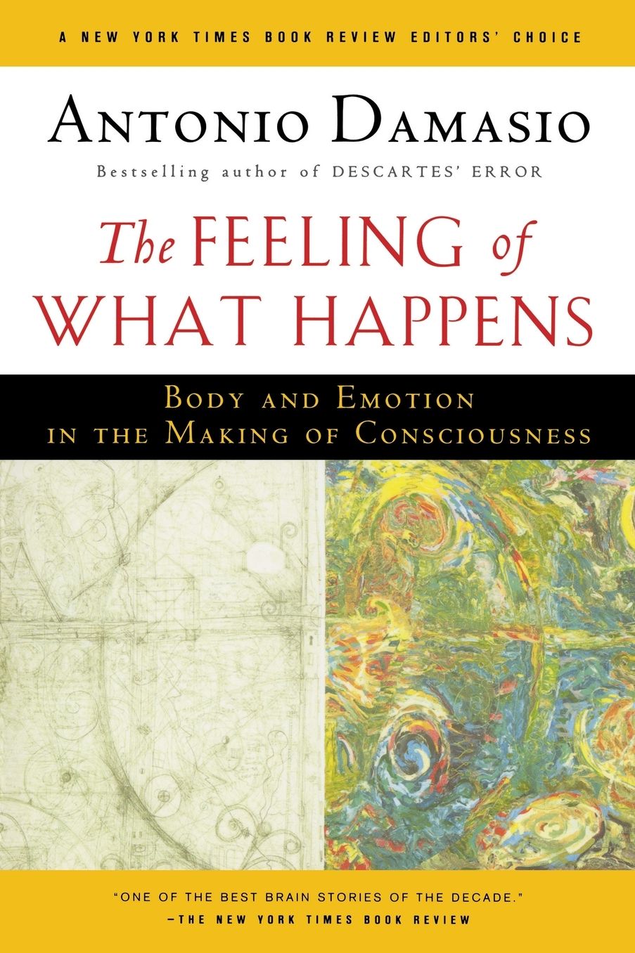 The Feeling Of What Happens: Body and Emotion in the Making of Consciousness