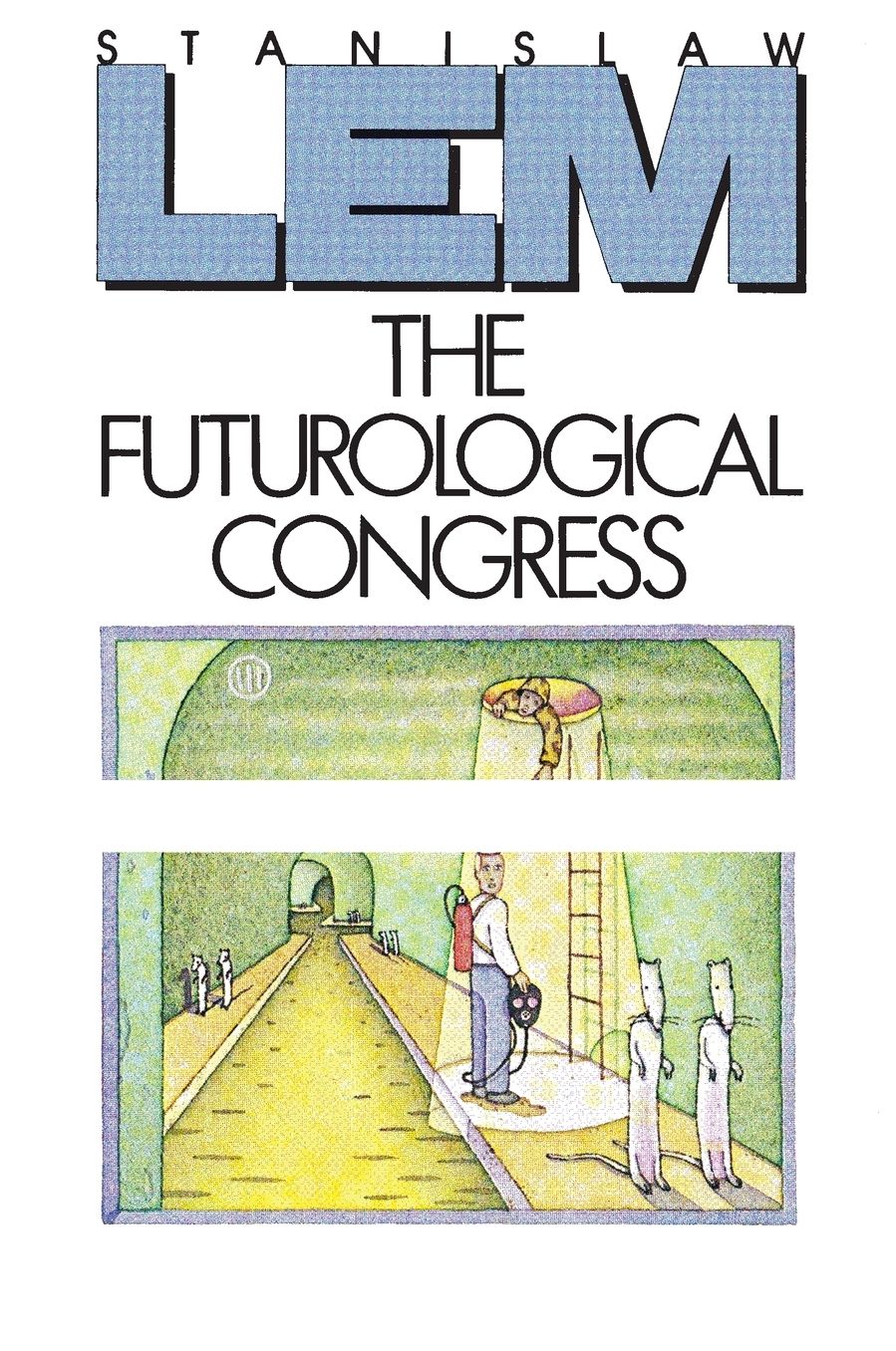 The Futurological Congress (From the Memoirs of Ijon Tichy)