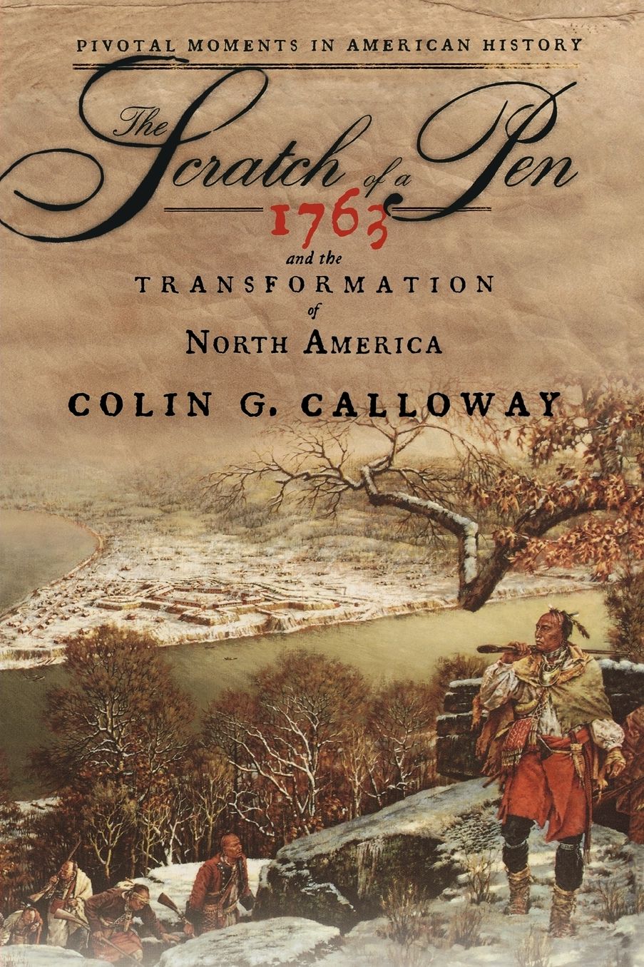 The Scratch of a Pen: 1763 and the Transformation of North America