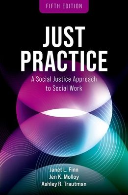 Just Practice: A Social Justice Approach to Social Work