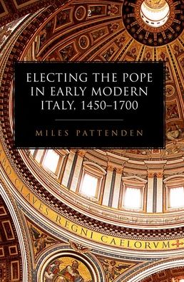 Electing the Pope in Early Modern Italy, 1450-1700