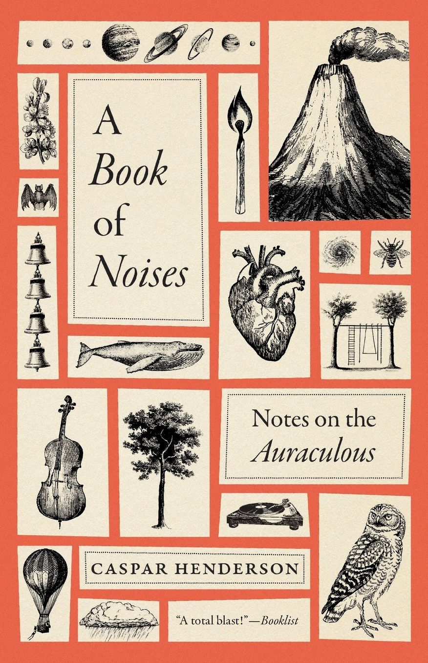 A Book of Noises: Notes on the Auraculous
