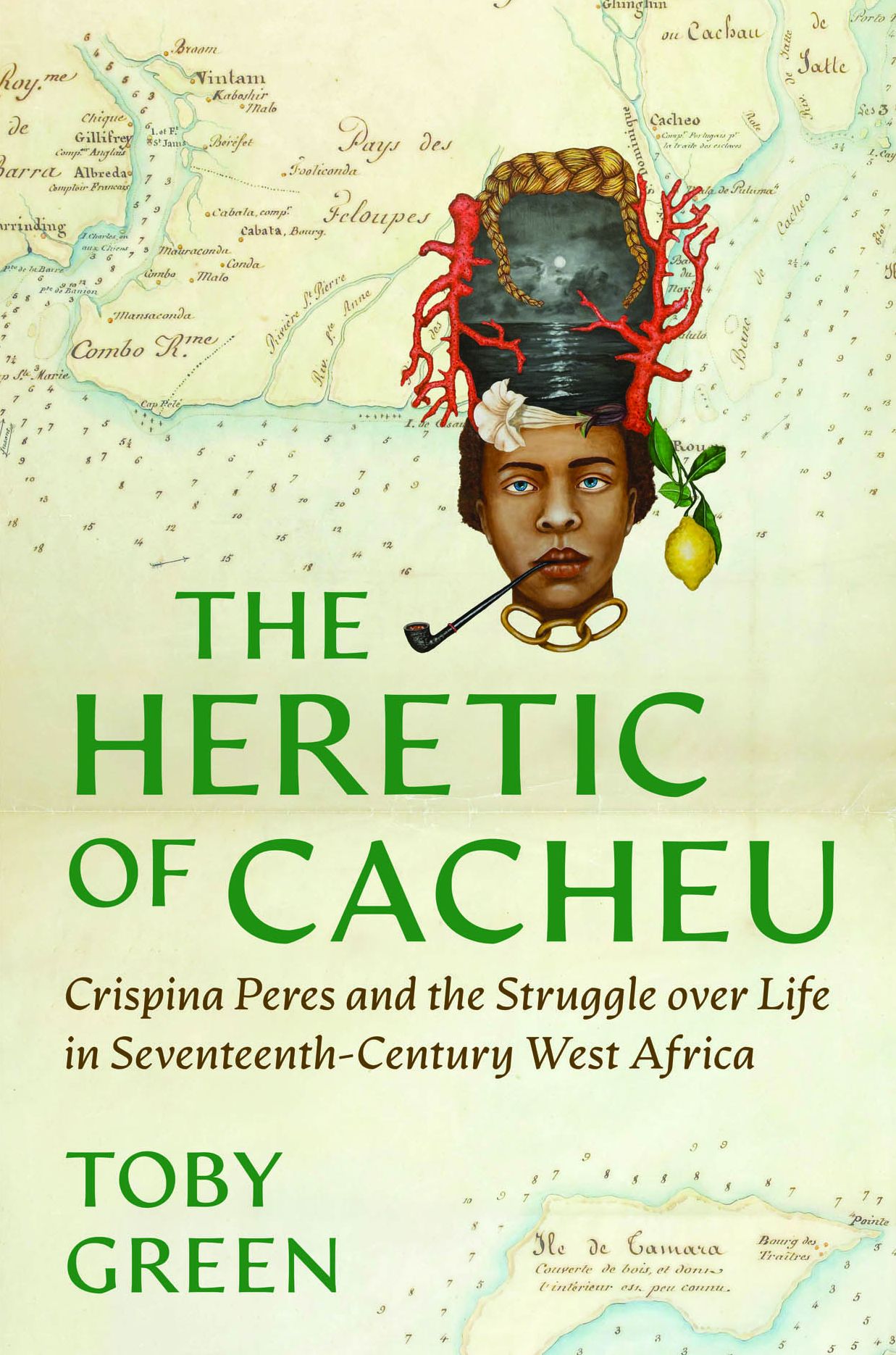 The Heretic of Cacheu: Crispina Peres and the Struggle over Life in Seventeenth-Century West Africa