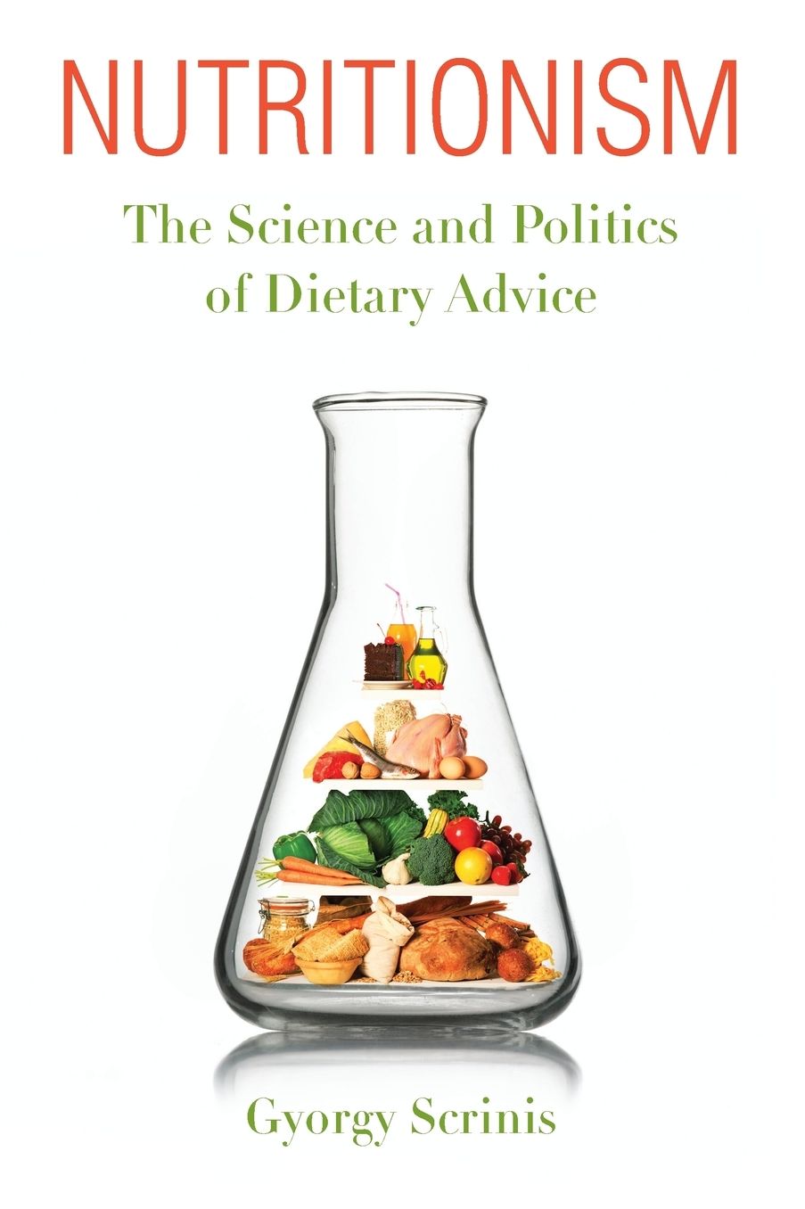 Nutritionism: The Science and Politics of Dietary Advice
