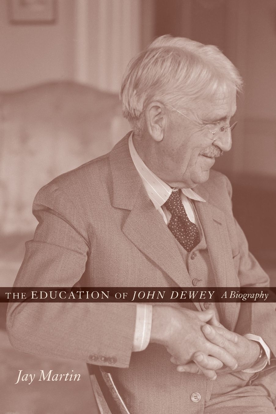 The Education of John Dewey: A Biography