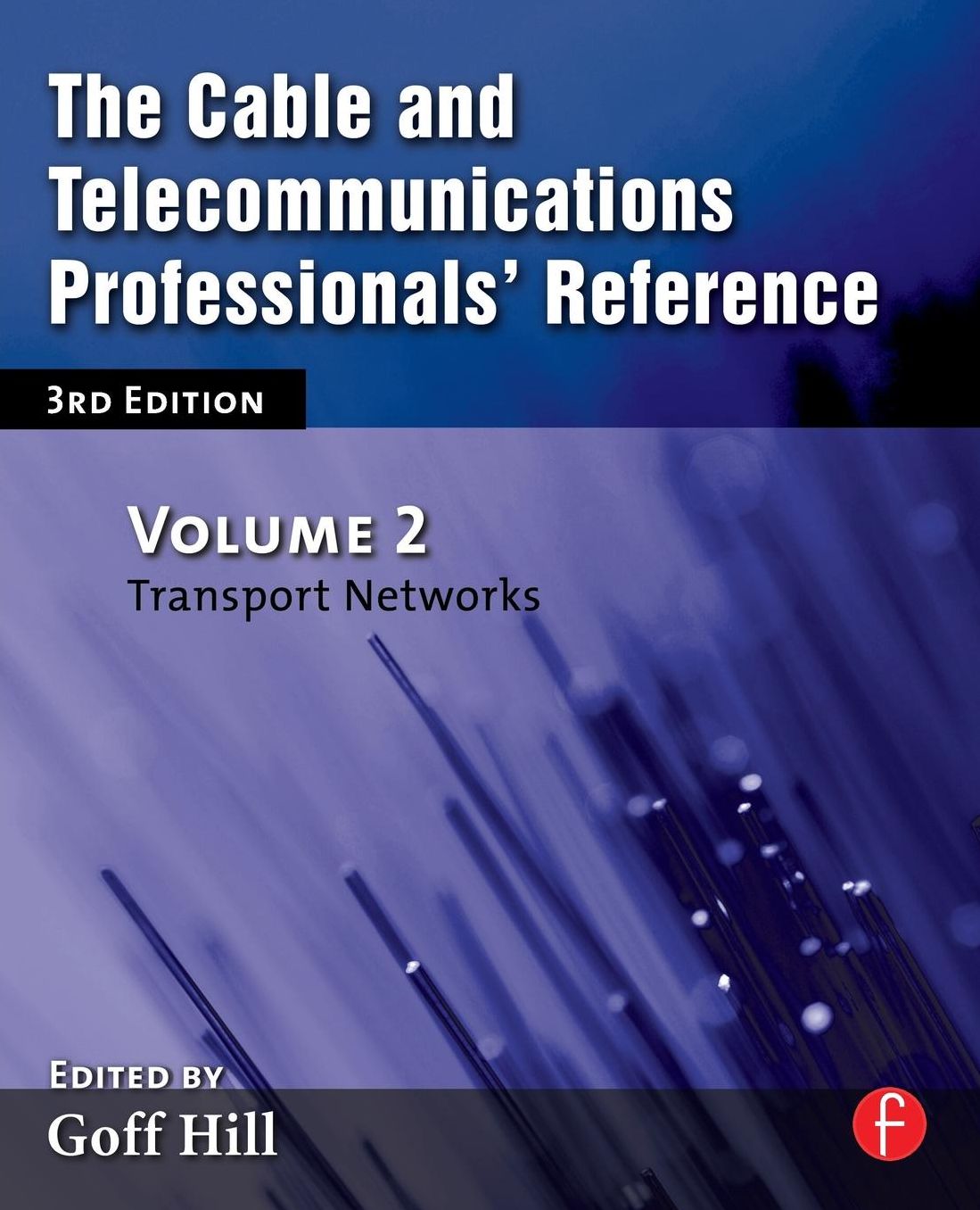 The Cable and Telecommunications Professionals' Reference: Transport Networks