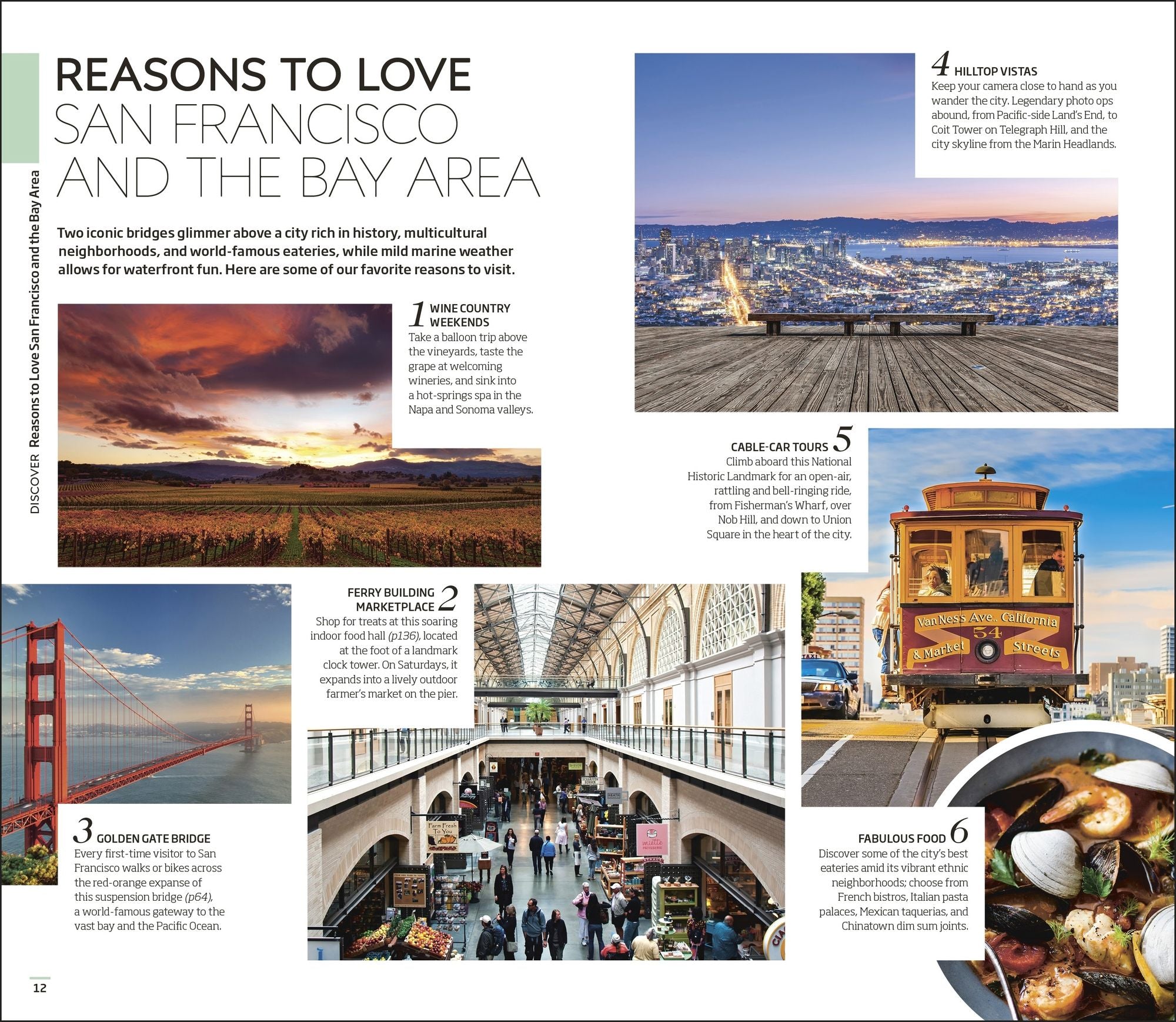 DK San Francisco and the Bay Area: Must-See Sights. Culture & History. Detailed Maps & Tours. Area-by-Area Guide.