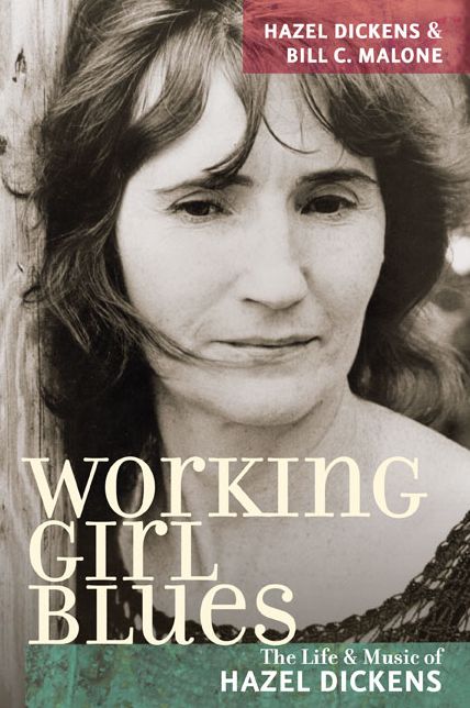Working Girl Blues: The Life and Music of Hazel Dickens