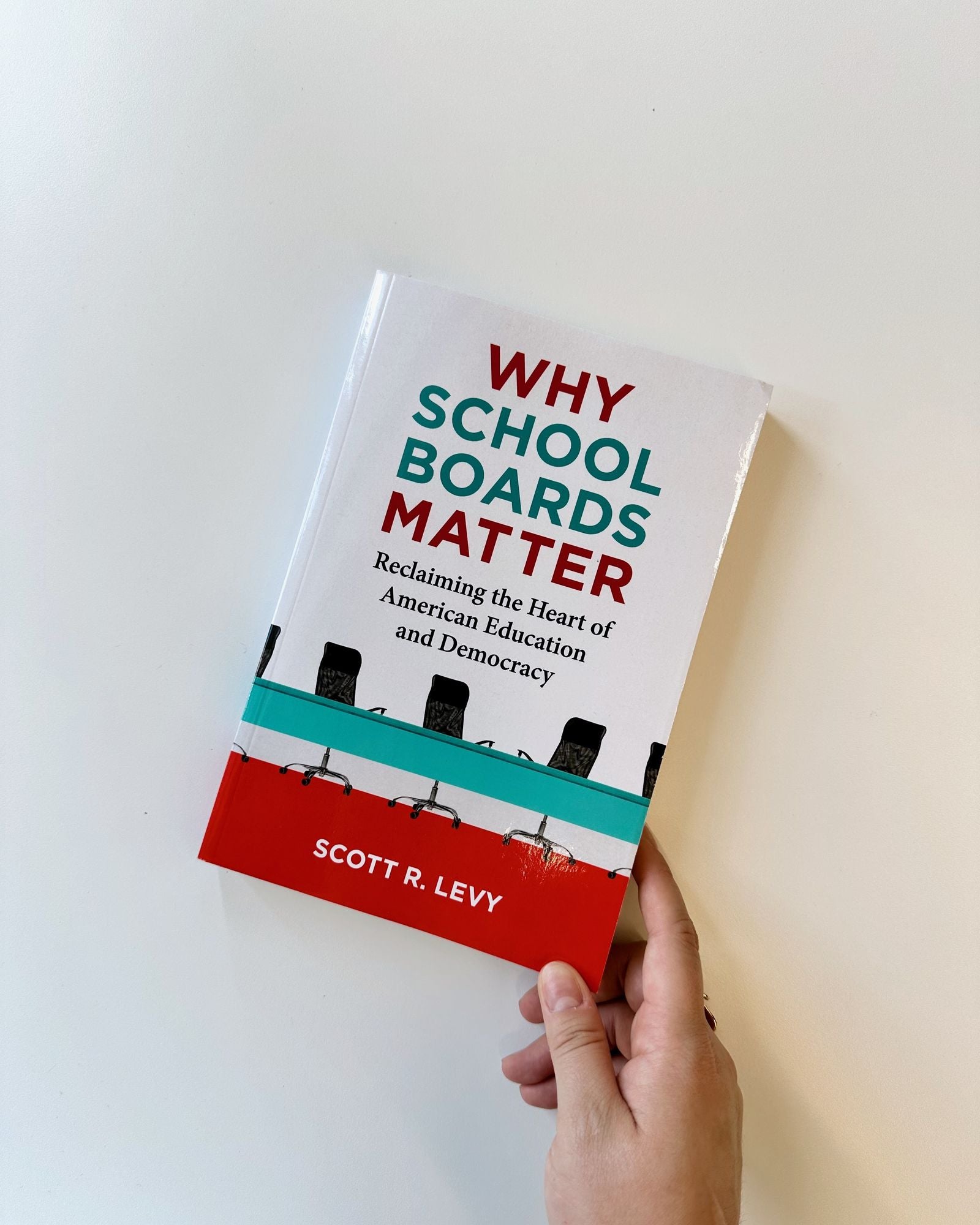 Why School Boards Matter: Reclaiming the Heart of American Education and Democracy