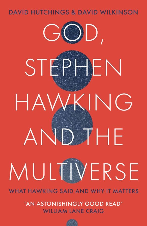 God, Stephen Hawking and the Multiverse: What Hawking said and why it matters