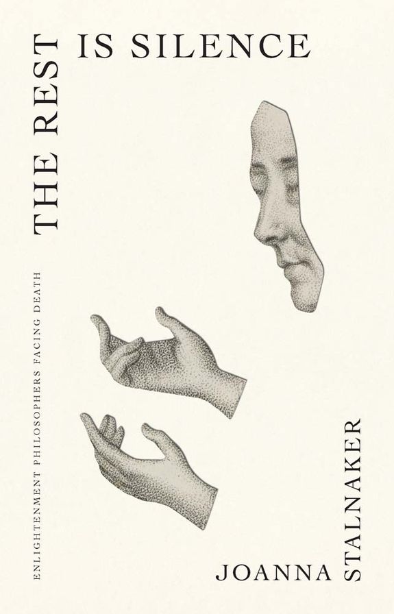 The Rest Is Silence: Enlightenment Philosophers Facing Death