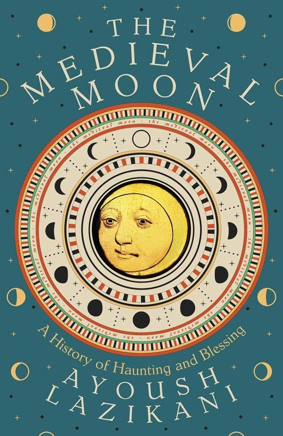 The Medieval Moon: A History of Haunting and Blessing