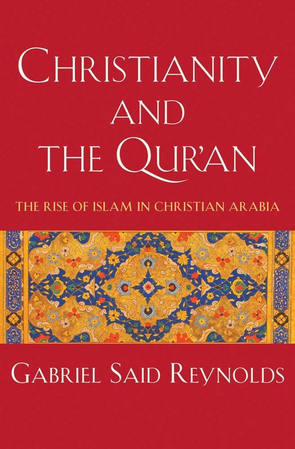 Christianity and the Qur'an: The Rise of Islam in Christian Arabia