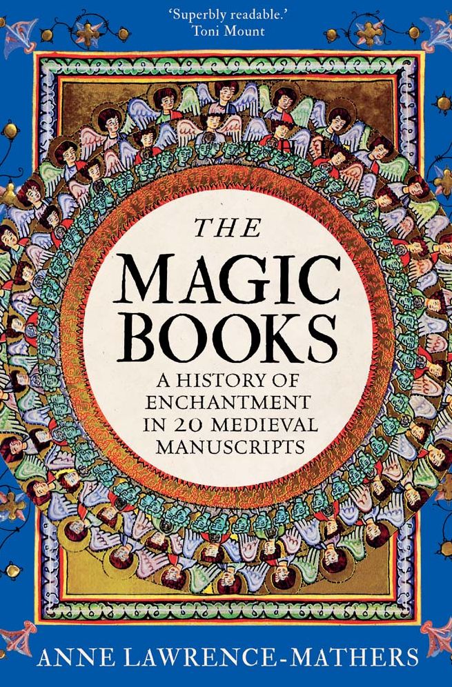 The Magic Books: A History of Enchantment in 20 Medieval Manuscripts