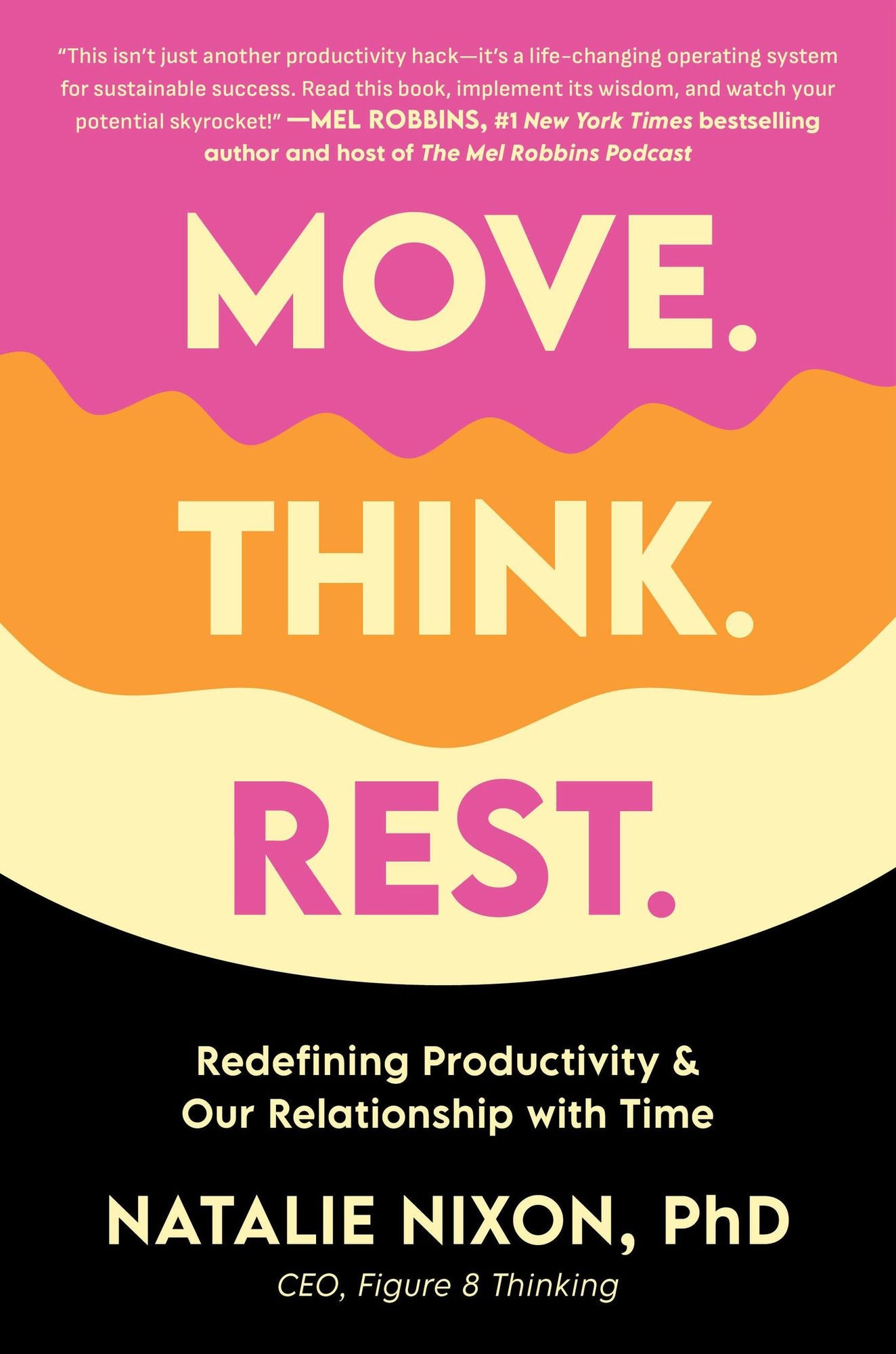 Move. Think. Rest.: Redefining Productivity & Our Relationship with Time