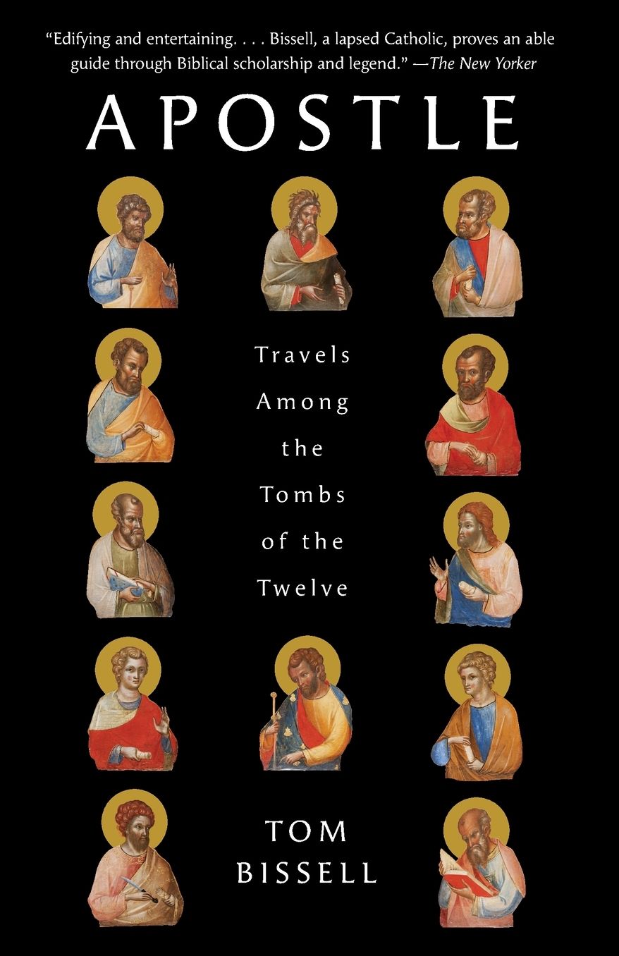 Apostle: Travels Among the Tombs of the Twelve