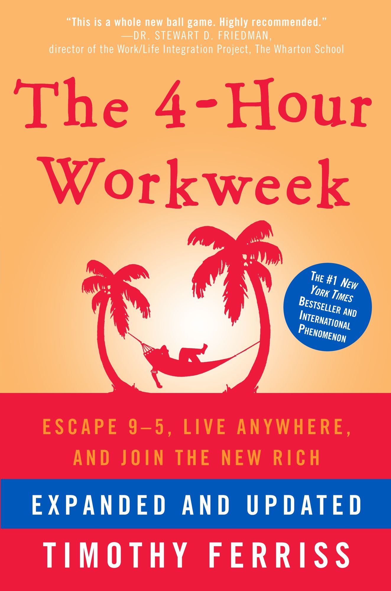 The 4-Hour Workweek, Expanded and Updated: Escape 9-5, Live Anywhere, and Join the New Rich