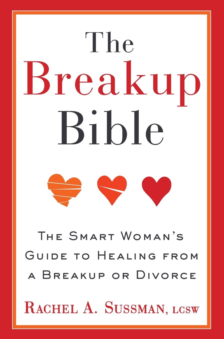 The Breakup Bible: The Smart Woman's Guide to Healing from a Breakup or Divorce