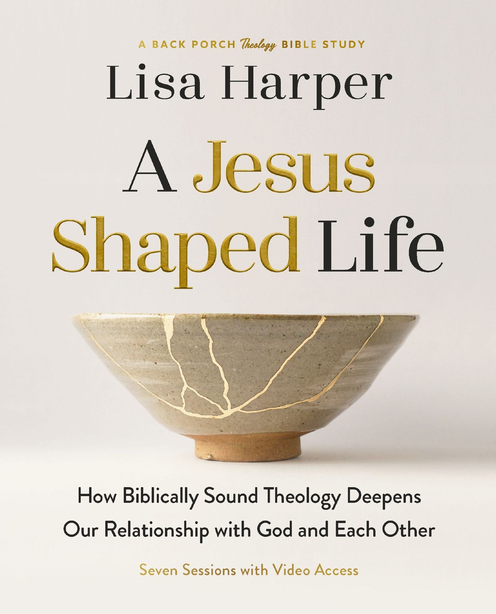 A Jesus-Shaped Life Bible Study Guide plus Streaming Video: How Biblically Sound Theology Deepens Our Relationship with God and Each Other