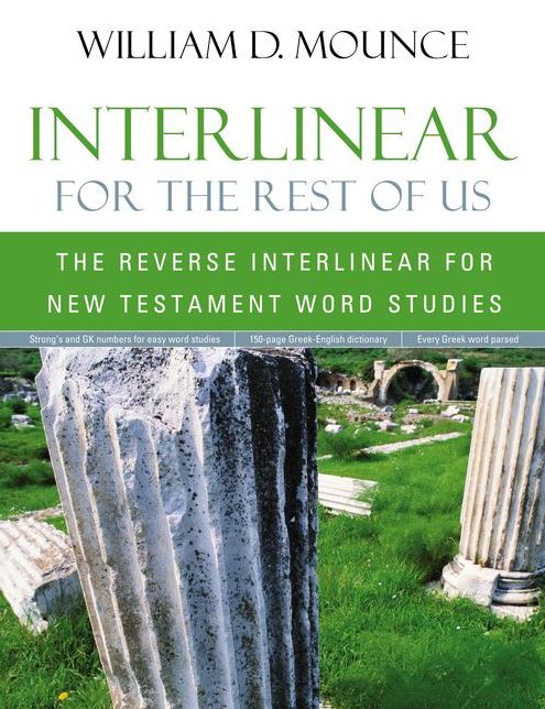 Interlinear for the Rest of Us: The Reverse Interlinear for New Testament Word Studies