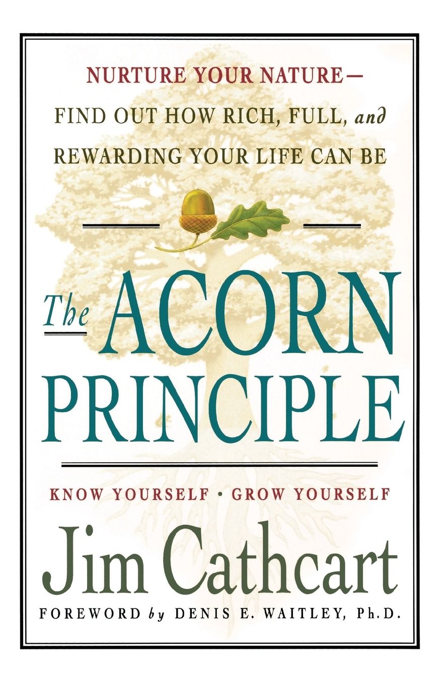 The Acorn Principle: Know Yourself, Grow Yourself