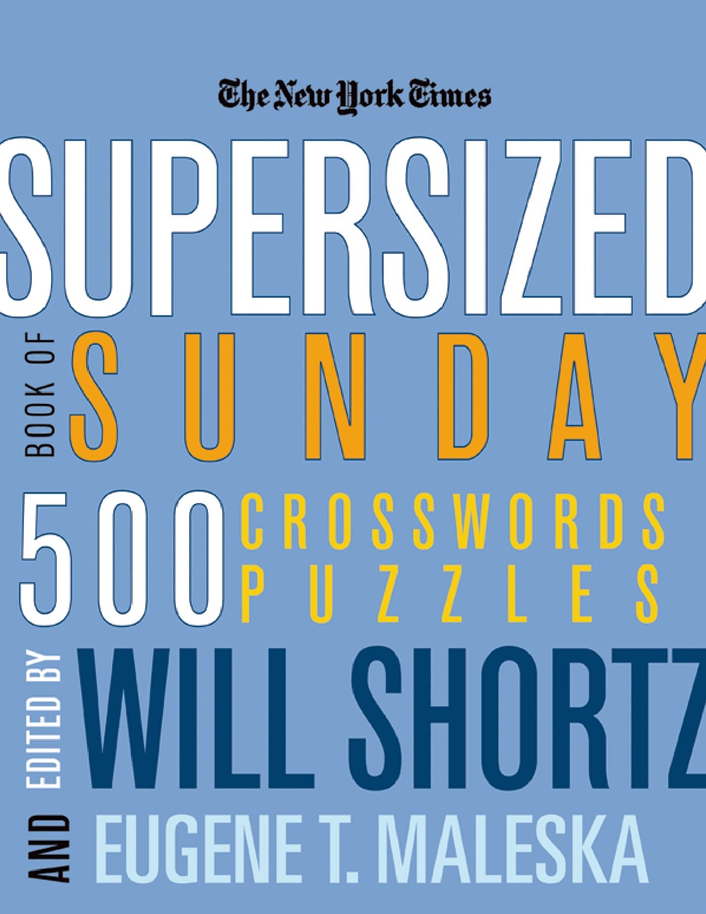 The New York Times Supersized Book of Sunday Crosswords: 500 Puzzles